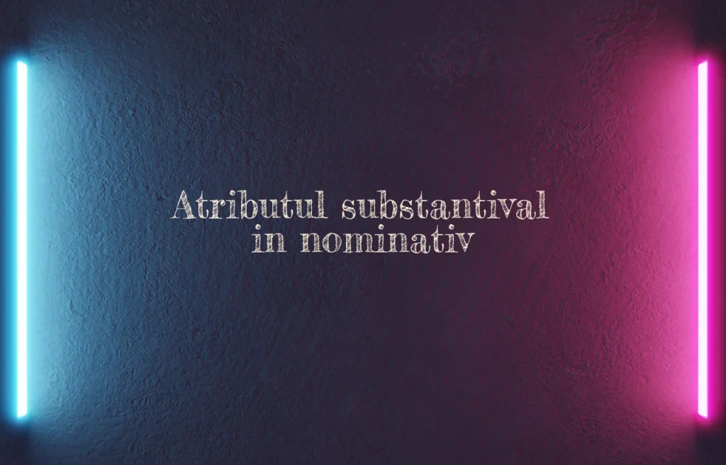 atribut substantival in nominativ