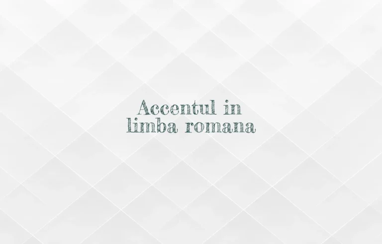 accentul in limba romana