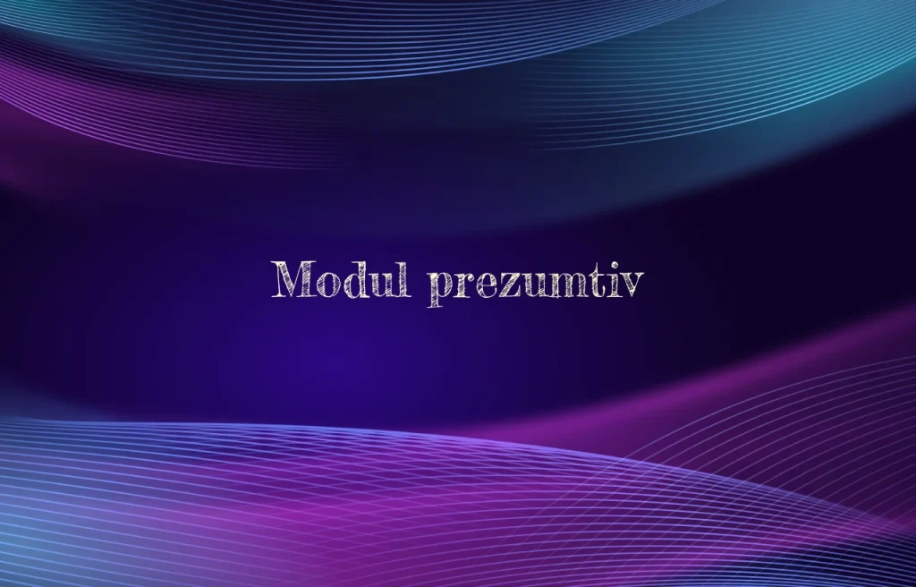 modul prezumtiv