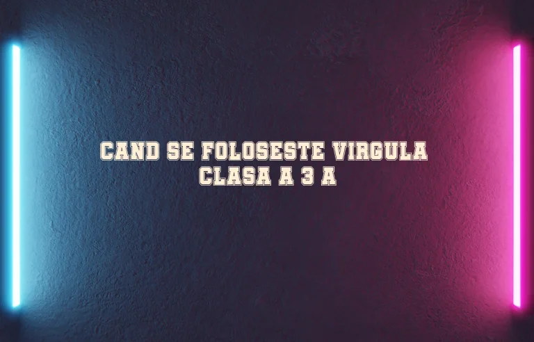 cand se foloseste virgula clasa 3