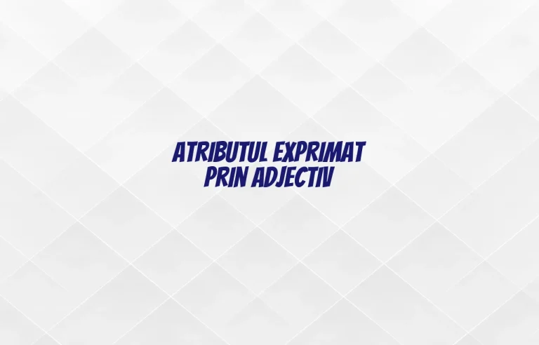 atribut exprimat prin adjectiv