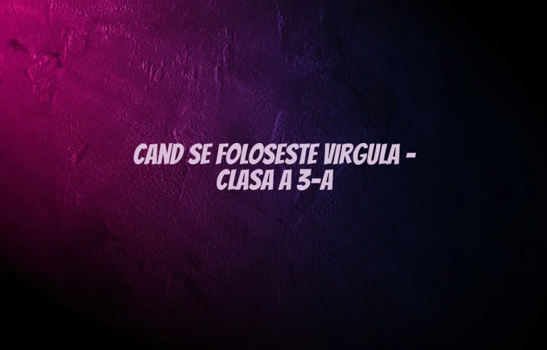 cand se foloseste virgula clasa 3