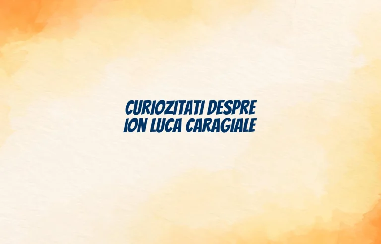 curiozitati despre ion luca caragiale