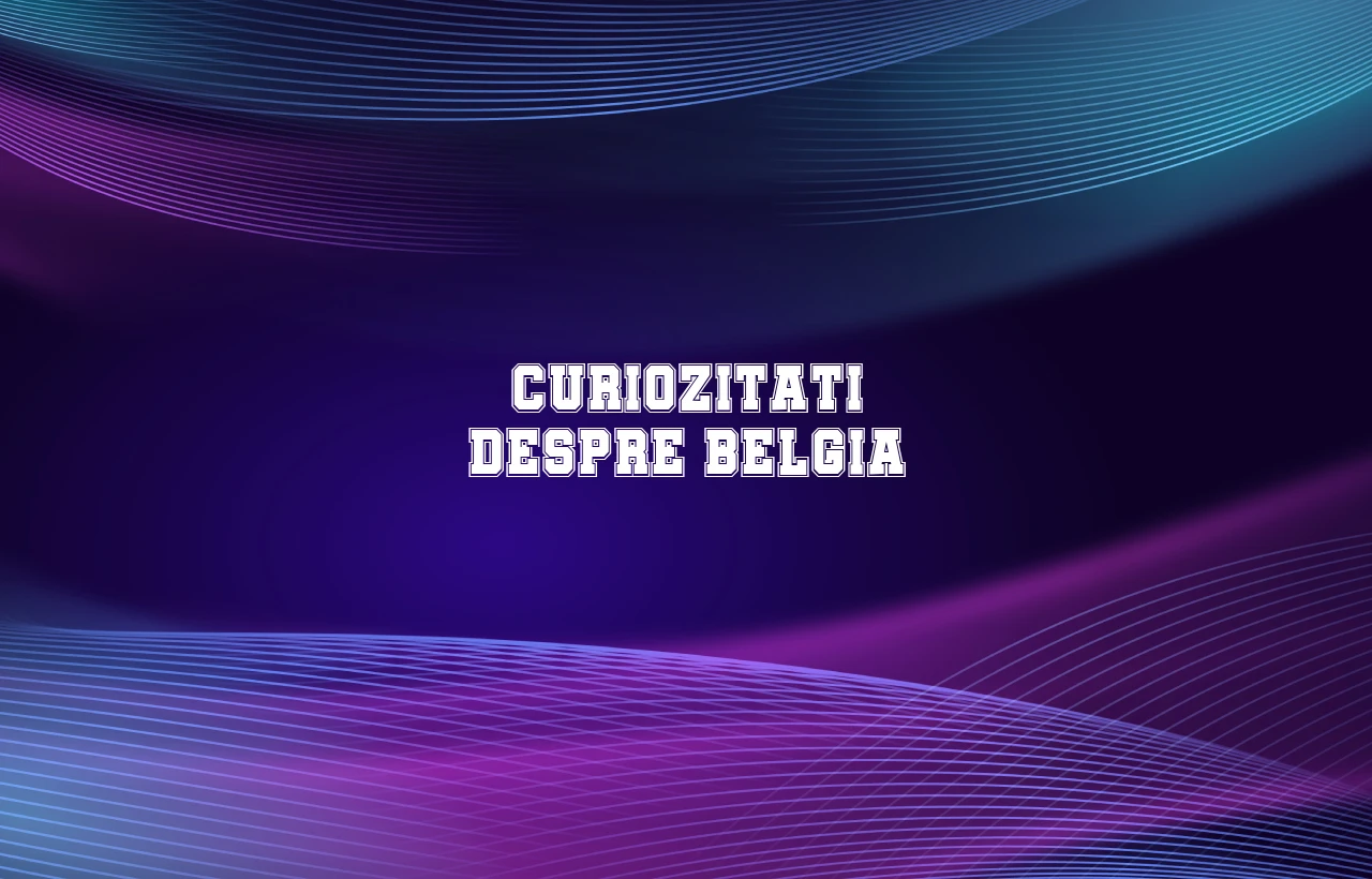 curiozitati despre belgia