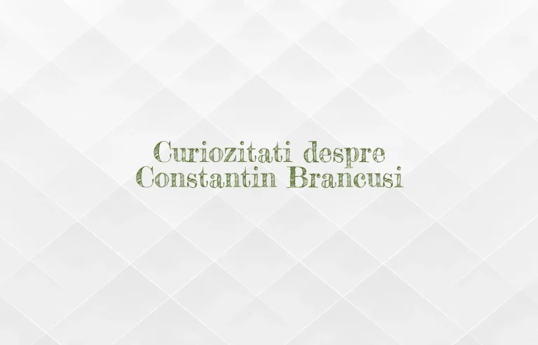 curiozitati despre constantin brancusi