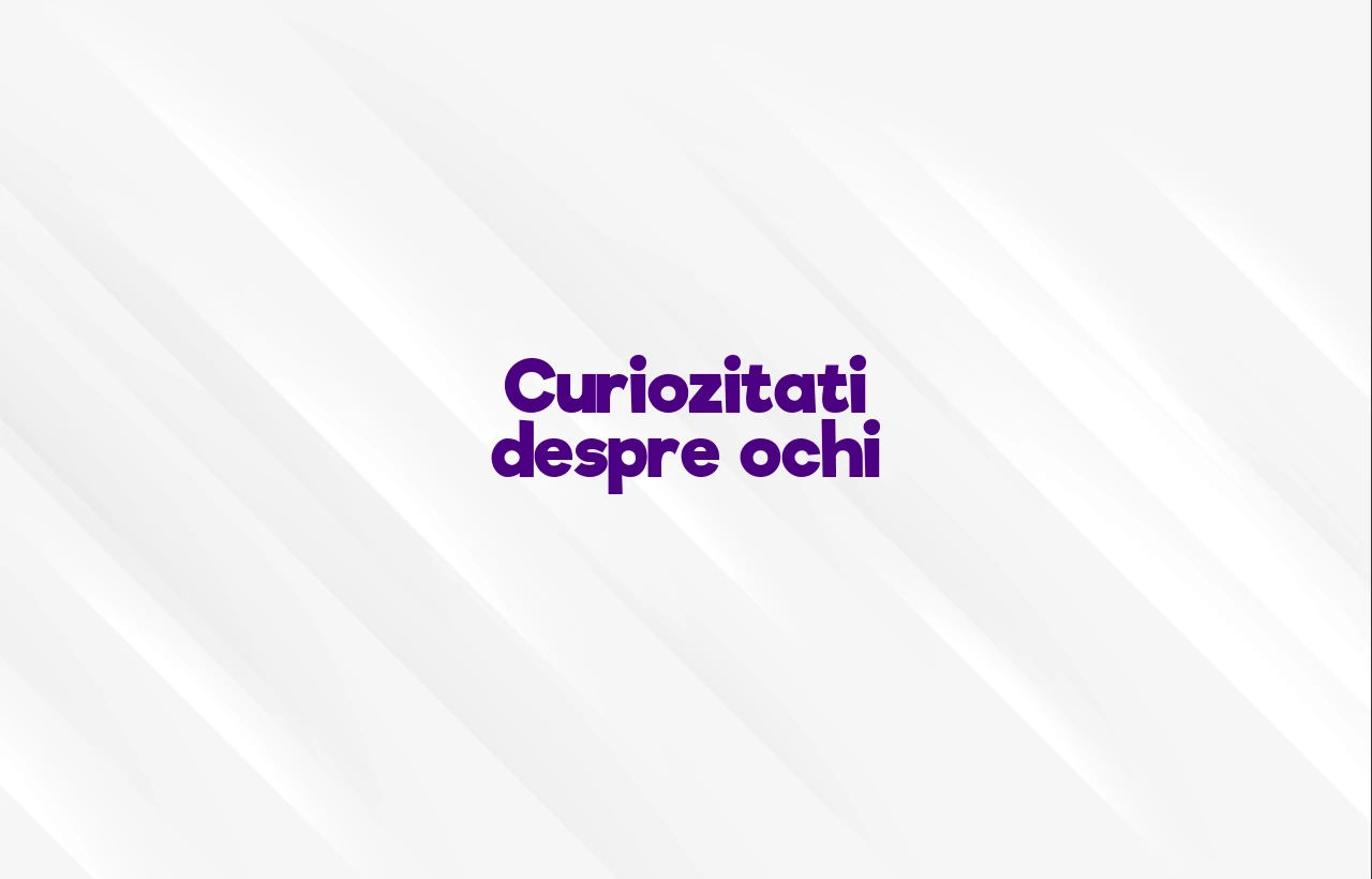 curiozitati despre ochi