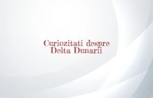 curiozitati despre delta dunarii