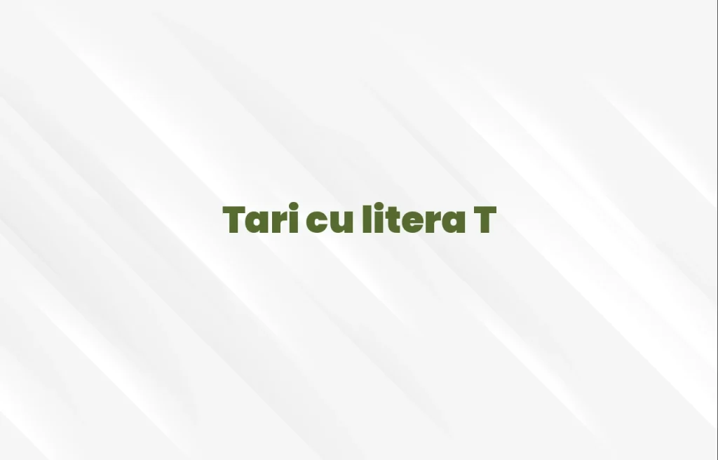 tari cu litera t