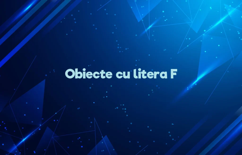 obiecte cu litera f