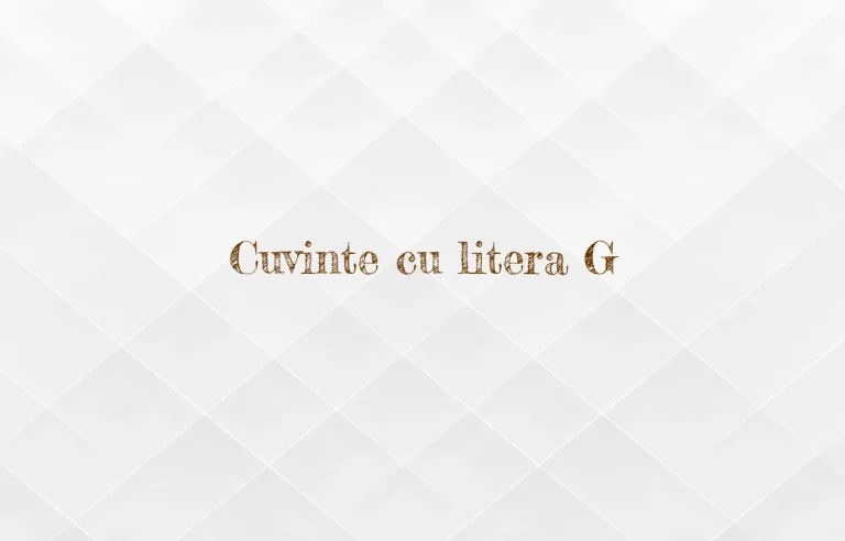 cuvinte cu litera g