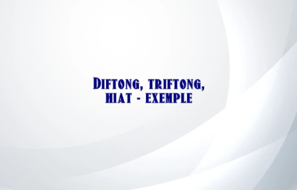 diftong triftong hiat exemple