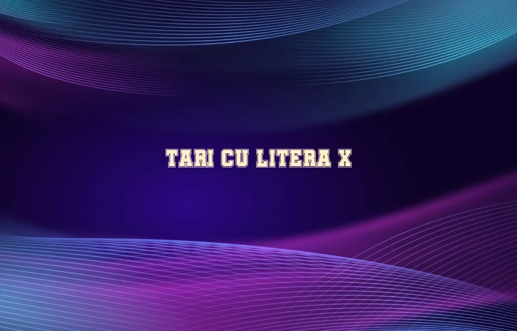 tari cu litera x