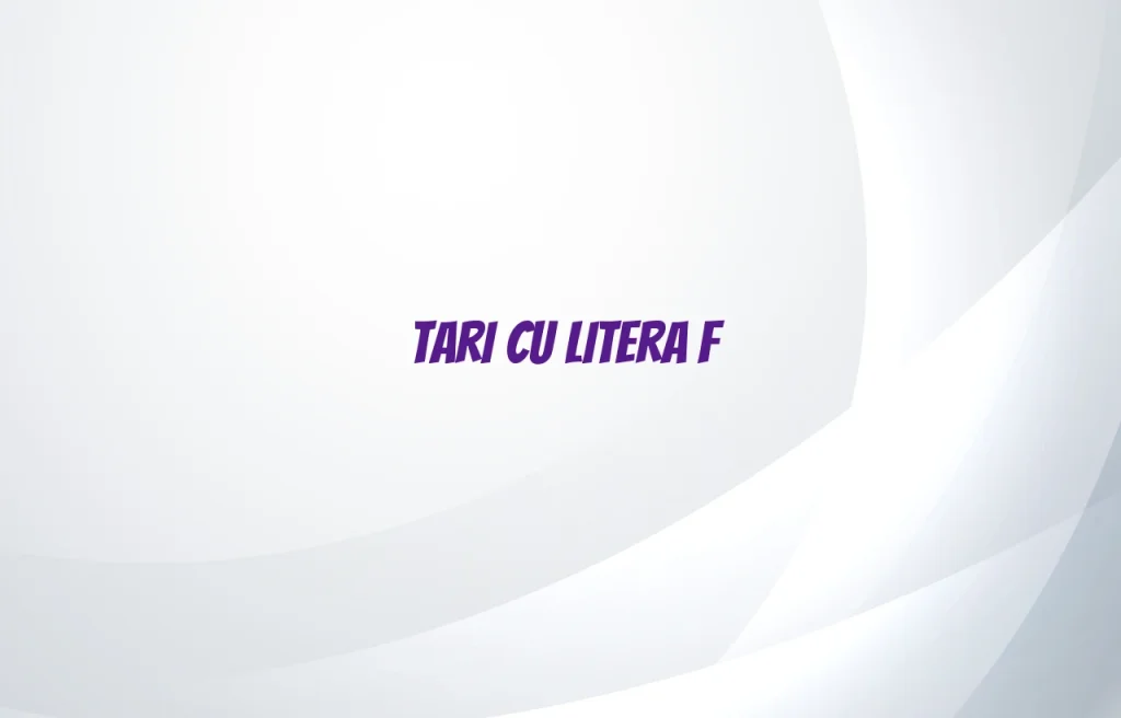 tari cu litera f