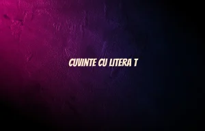 cuvinte cu litera t