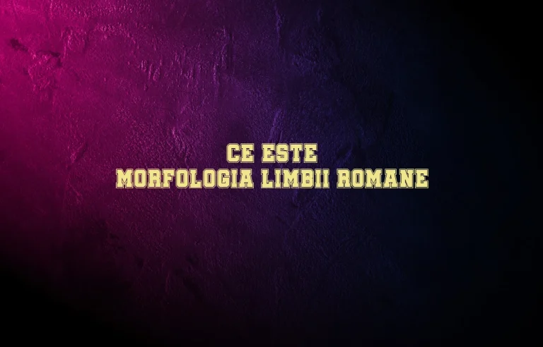 ce este morfologia limbii romane