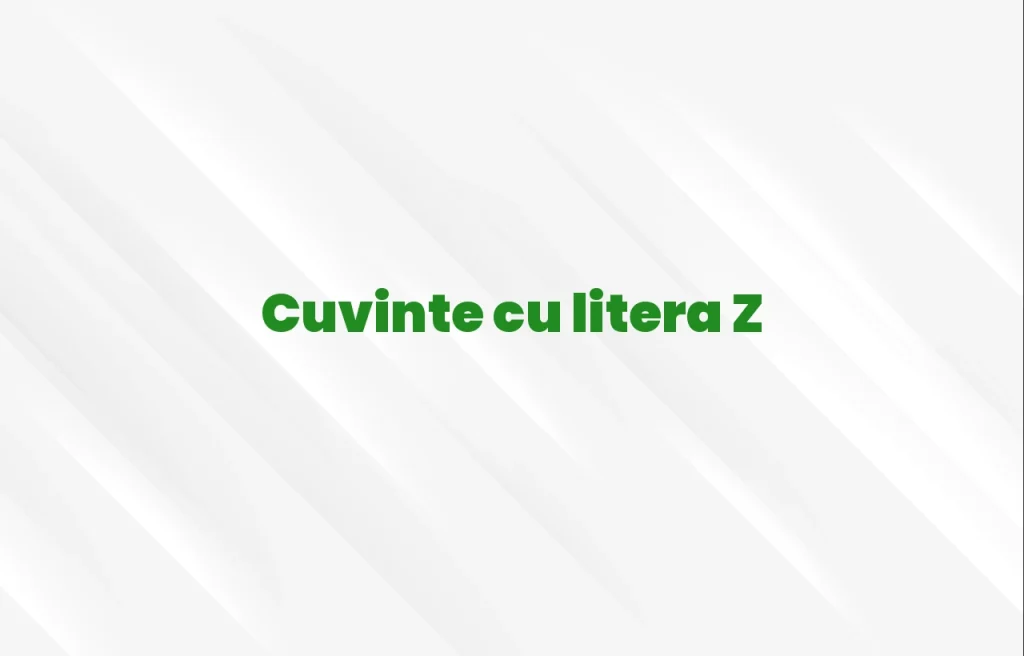 cuvinte cu litera z