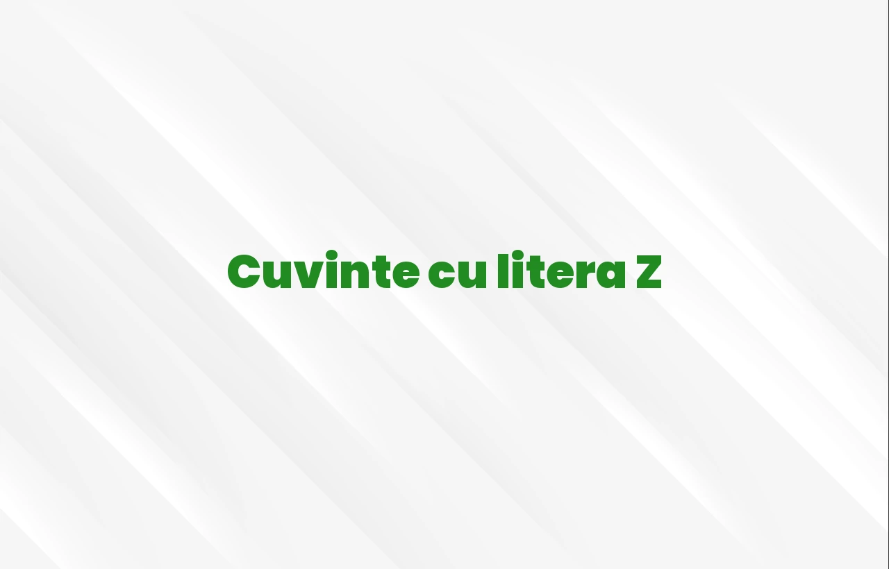 cuvinte cu litera z