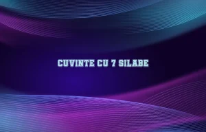 cuvinte cu 7 silabe