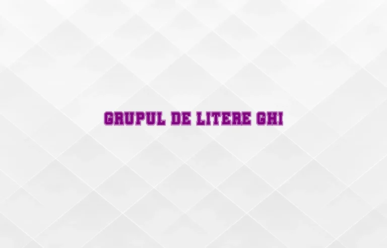 grupul de litere ghi