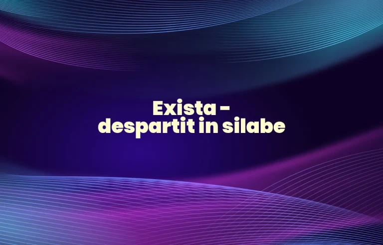 exista despartit in silabe