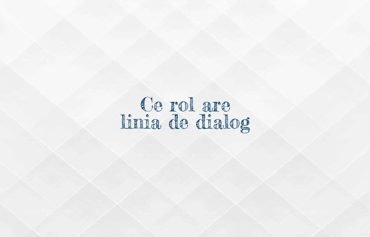 ce rol are linia de dialog