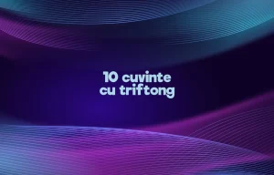 10 cuvinte cu triftong